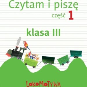 Lokomotywa 3 Czytam i piszę cz.1 GWO