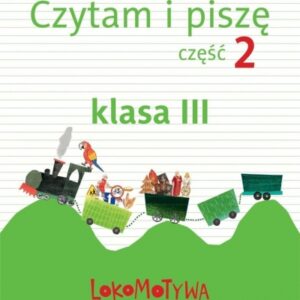 Lokomotywa 3 Czytam i piszę cz.2 GWO