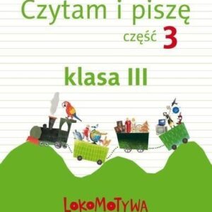 Lokomotywa 3 Czytam i piszę cz.3 GWO