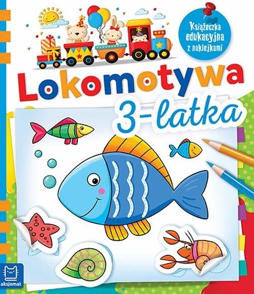 Lokomotywa 3-latka. Książeczka edukacyjna z naklejkami