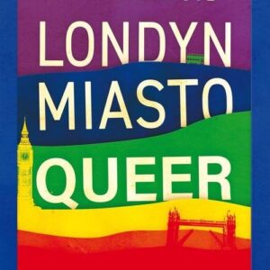 Londyn. Miasto queer
