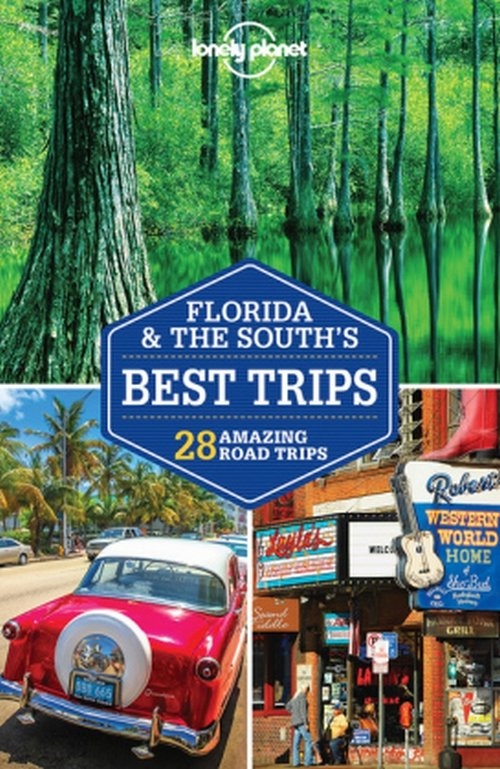 Lonely Planet Florida & The Souths Best Trips