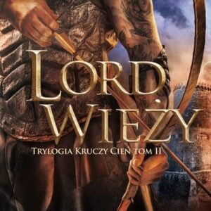 Lord Wieży Trylogia Kruczy Cień Tom 2