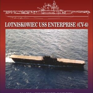 Lotniskowiec USS Enterprise (CV-6). Najsławniejsze okręty wojenne świata XX wieku Tom 1