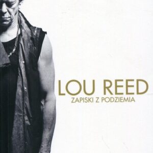 Lou Reed Zapiski z podziemia
