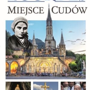 Lourdes - Miejsca Cudów
