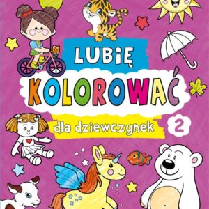 Lubię kolorować dla dziewczynek 2