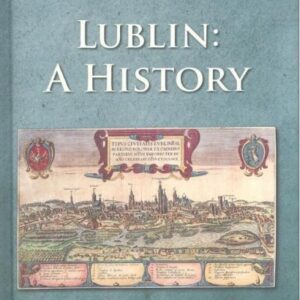 Lublin: A History
