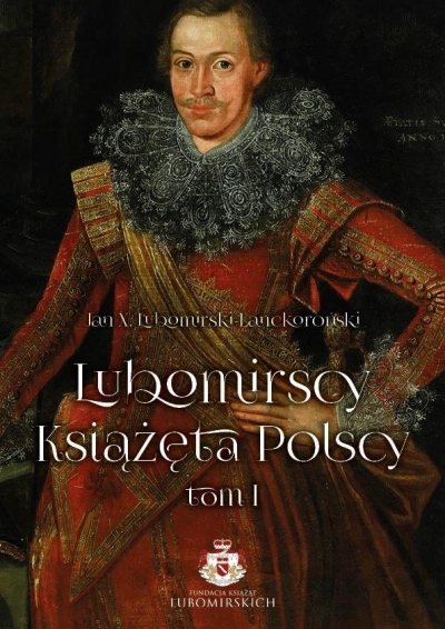 Lubomirscy. Książęta polscy Tom I