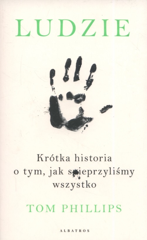 Ludzie.. Krótka historia o tym, jak spieprzyliśmy wszystko