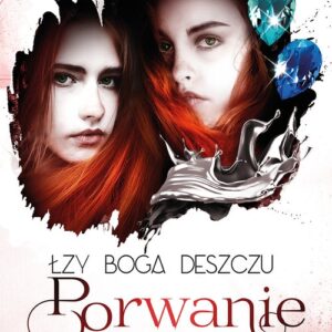 Łzy Boga Deszczu Porwanie