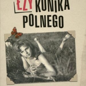 Łzy konika polnego Anegdoty z Peerelem w tyle