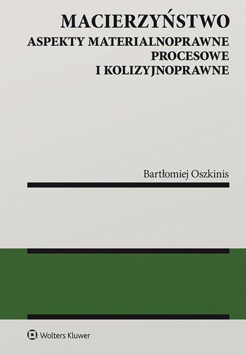 Macierzyństwo. Aspekty materialnoprawne, procesowe i kolizyjnoprawne