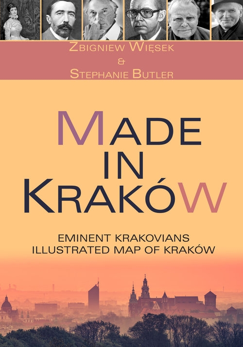 Made in Kraków. 50 Eminent  Krakowians with Illustrated Map of Kraków