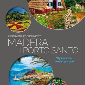Madera i Porto Santo Inspirator podróżniczy