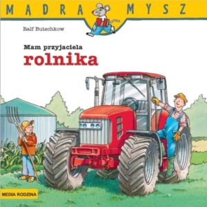 Mądra mysz - Mam przyjaciela rolnika