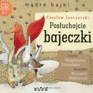 Mądre bajki. Posłuchajcie bajeczki. Audiobook