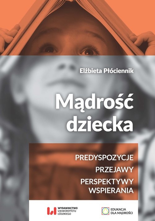 Mądrość dziecka. Predyspozycje, przejawy, perspektywy wspierania