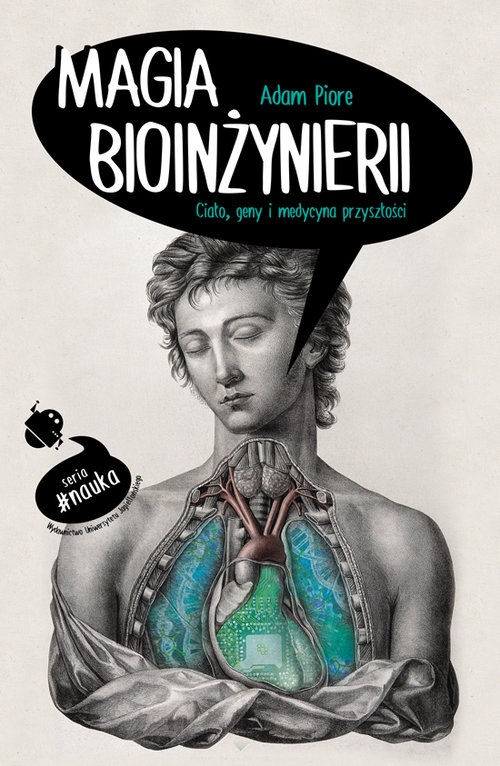 Magia bioinżynierii. Ciało, geny i medycyna przyszłości