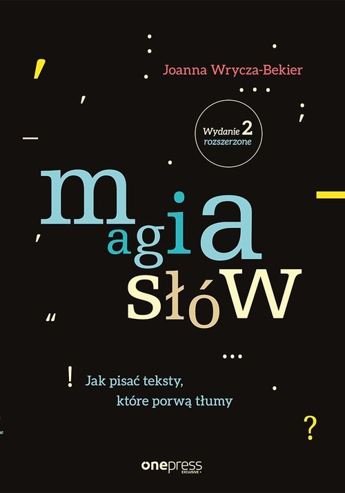 Magia słów. Jak pisać teksty, które porwą tłumy