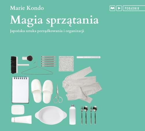 Magia sprzątania (Audiobook). Japońska sztuka porządkowania i organizacji