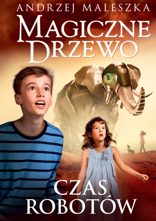 Magiczne Drzewo Czas robotów. tom X