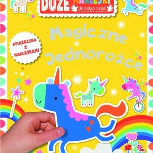 Magiczne jednorożce Książeczka z dużymi naklejkami dla małych rączek