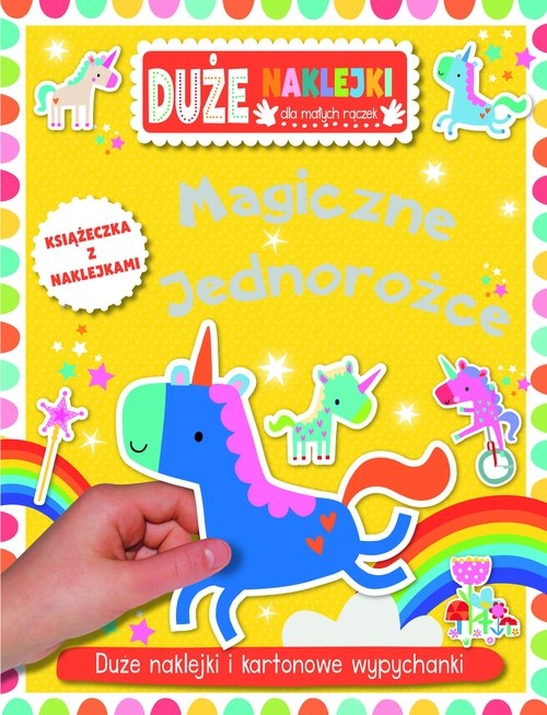 Magiczne jednorożce Książeczka z dużymi naklejkami dla małych rączek