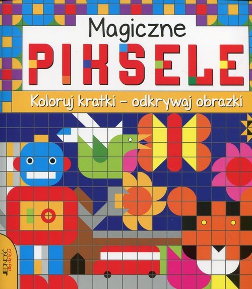 Magiczne piksele. Koloruj kartki - odkrywaj obrazki
