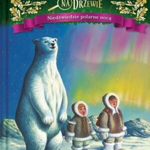 Magiczny domek na drzewie. Niedźwiedzie polarne...