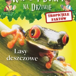 Magiczny domek na drzewie Tropiciele faktów Lasy deszczowe