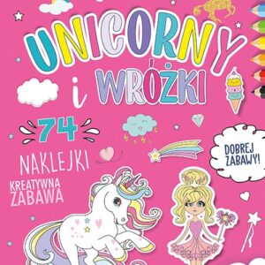 Magiczny Świat Unicorny i  Wróżki  plus naklejki 