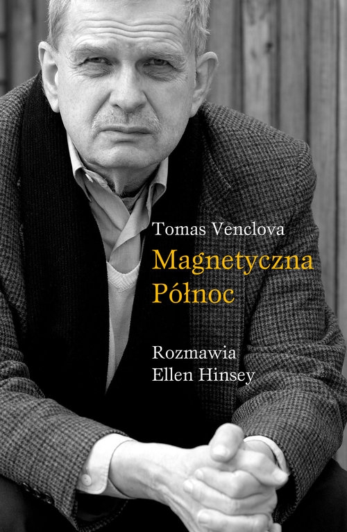 Magnetyczna północ. Rozmawia Ellen Hinsey