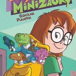 Maja i Minizaury Tom 2 Szkolna pułapka