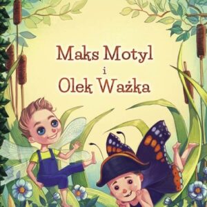 Maks Motyl i Olek Ważka