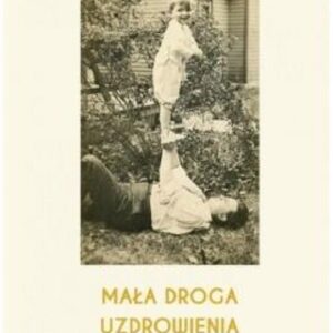 Mała droga uzdrowienia