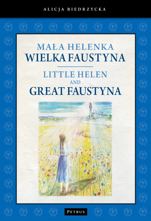 Mała Helenka Wielka Faustyna. Little Helen and Great Faustyna