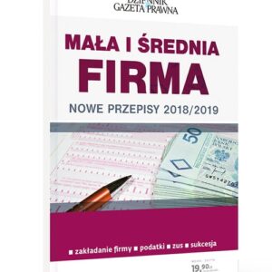 Mała i średnia firma. Nowe przepisy 2018/2019