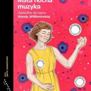 Mała nocna muzyka.. Gwiezdne skrzypce Wandy Wiłkomirskiej