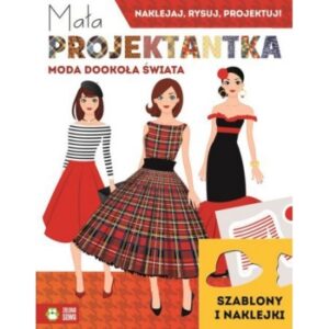 Mała projektantka. Moda dookoła świata