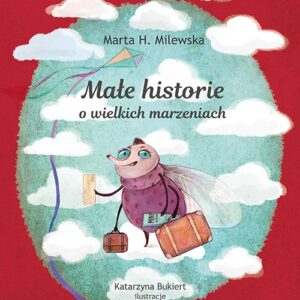 Małe historie o wielkich marzeniach