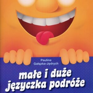 Małe i duże języczka podróże. Opowiadania artykulacyjne dla dzieci