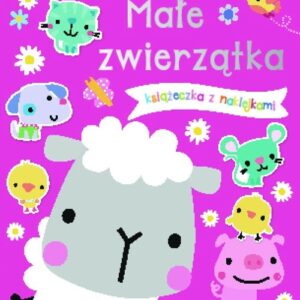 Małe zwierzątka Książeczka z 250 naklejkami