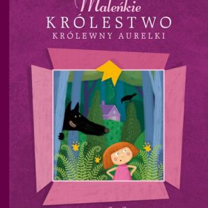 Maleńkie Królestwo królewny Aurelki