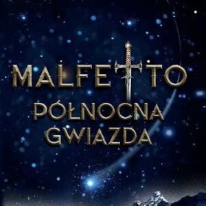 Malfetto. Północna gwiazda