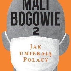 Mali bogowie 2. Jak umierają Polacy
