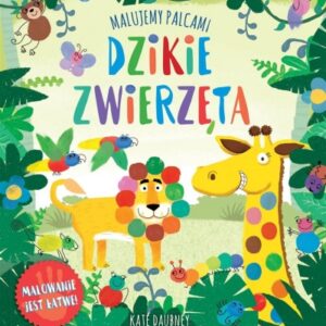 MALUJEMY PALCAMI Dzikie zwierzęta