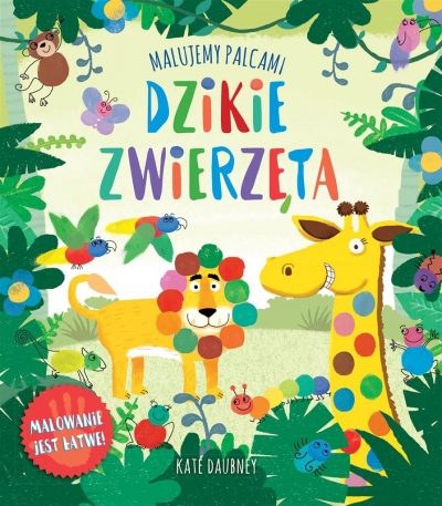 MALUJEMY PALCAMI Dzikie zwierzęta