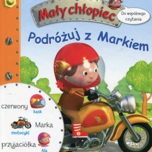Mały chłopiec Podróżuj z Markiem. Do wspólnego czytania