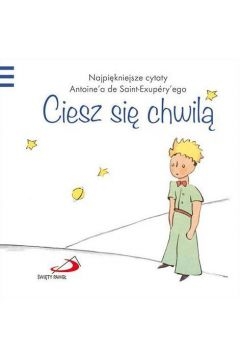 Mały Książę - Ciesz się chwilą